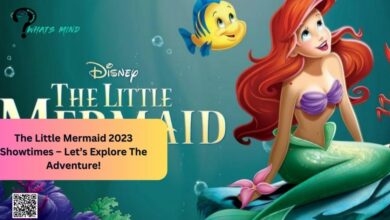 The Little Mermaid 2023 Showtimes – Let’s Explore The Adventure!