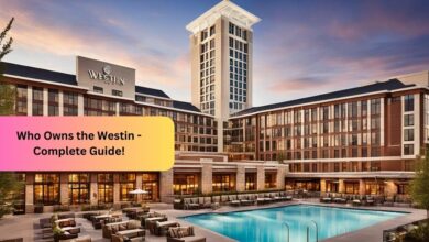 Who Owns the Westin - Complete Guide!